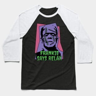 Frankie Say Relax Frankenstein Monster Funny 80s Baseball T-Shirt